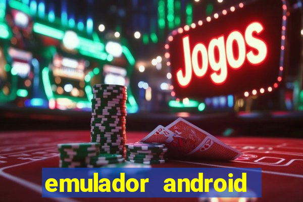 emulador android para pc fraco